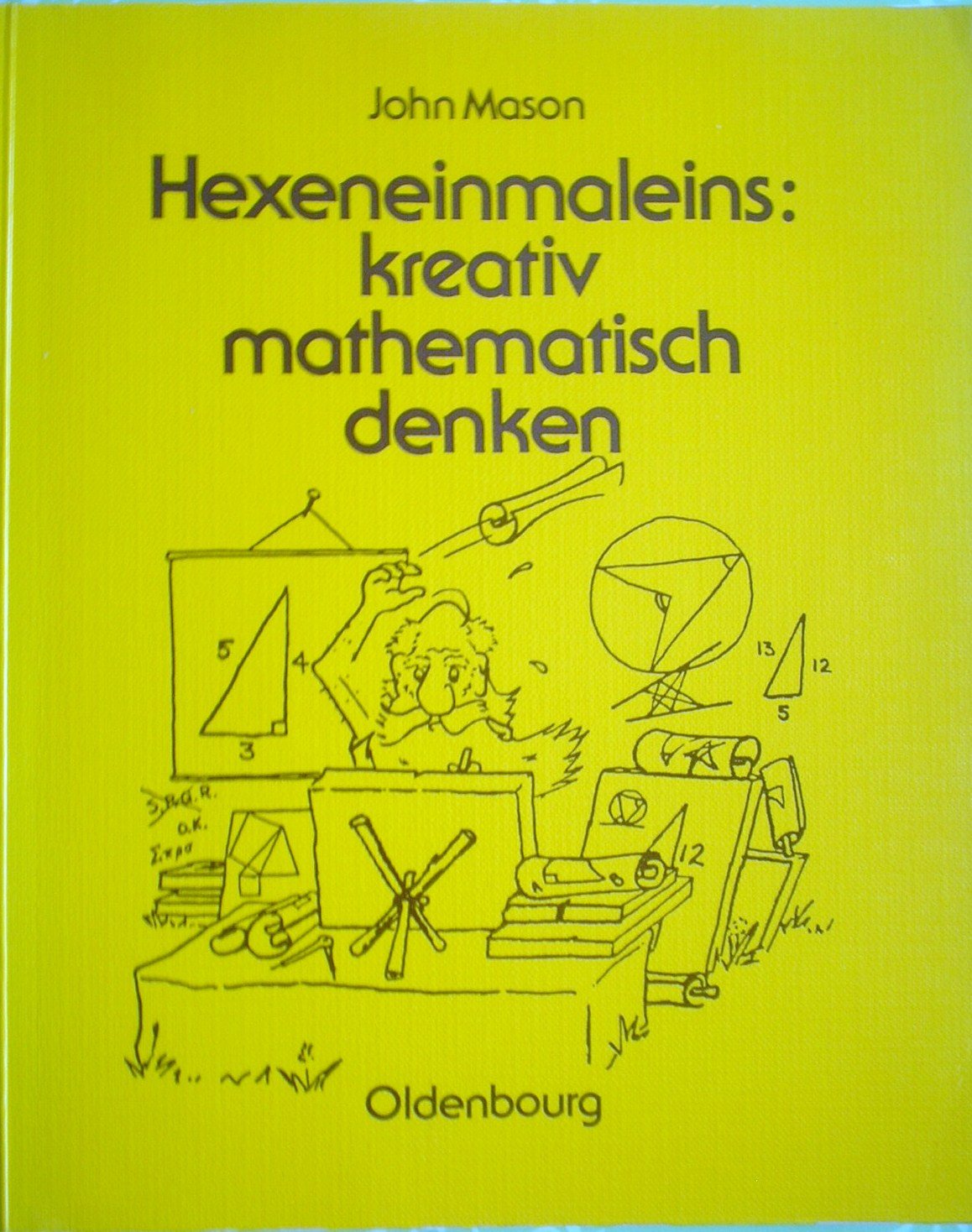 Hexeneinmaleins: kreativ mathematisch denken Mathematics