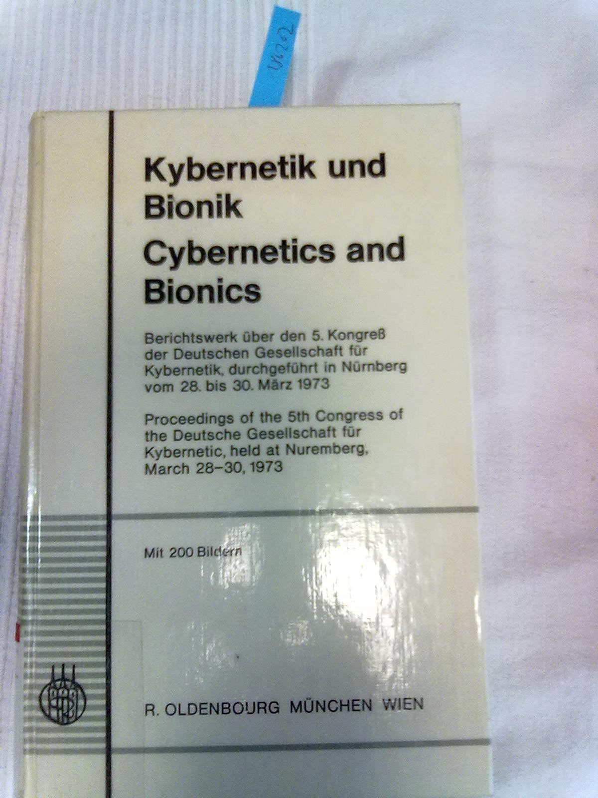 Kybernetik und Bionik - Cybernetics and Bionics.: Berichtswerk über den 5. Kongress der Deutschen Gesellschaft für Kybernetik, Nürnberg 28. bis 30. März 1973. Natural Sciences