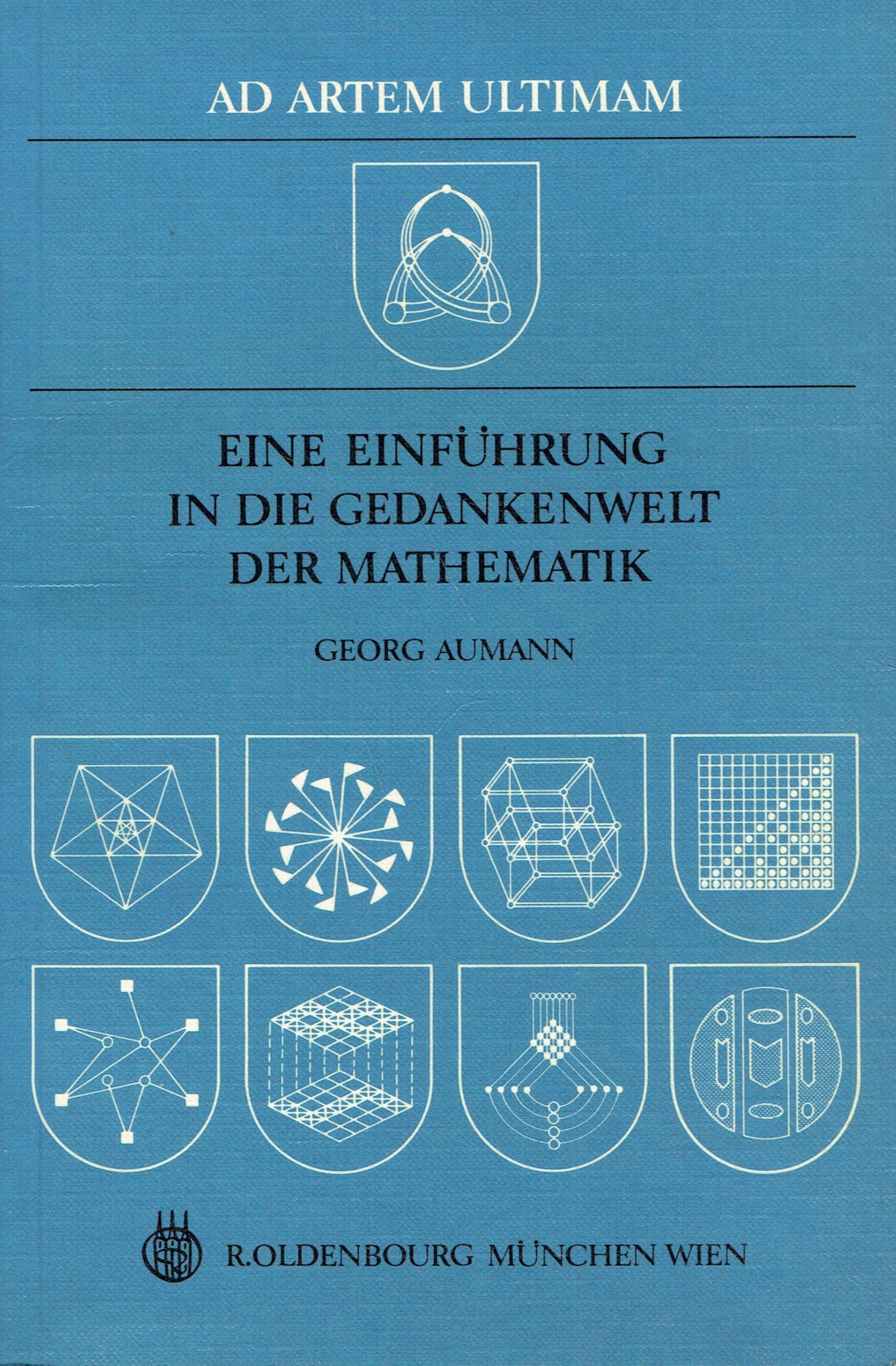 Eine Einführung in die Gedankenwelt der Mathematik. (=Ad Artem Ultimatam). book