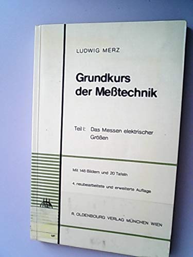 Grundkurs der Meßtechnik. Teil 1: Das Messen elektrischer Größen. Books