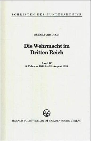 8. Februar 1938 bis 31. August 1939: 5. Februar 1938 bis 31. August 1939 (Schriften des Bundesarchivs) Social Sciences