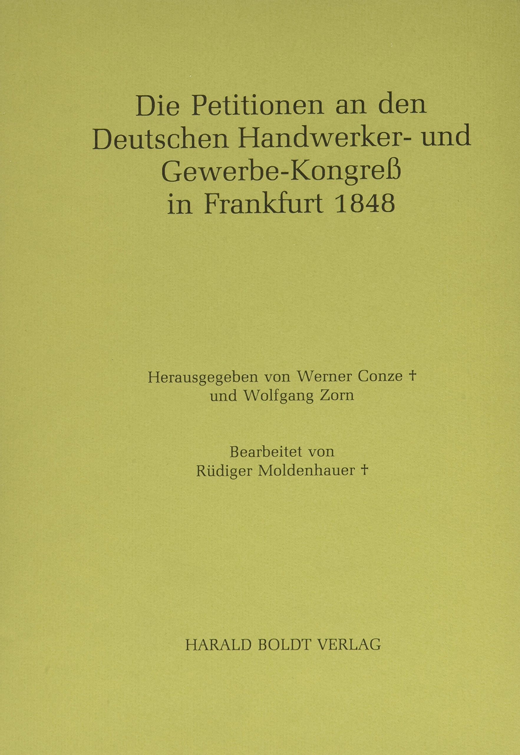 Die Petitionen an den Deutschen Handwerker- und Gewerbe-Kongreß in Frankfurt 1848 (Forschungen zur deutschen Sozialgeschichte, 7) German history
