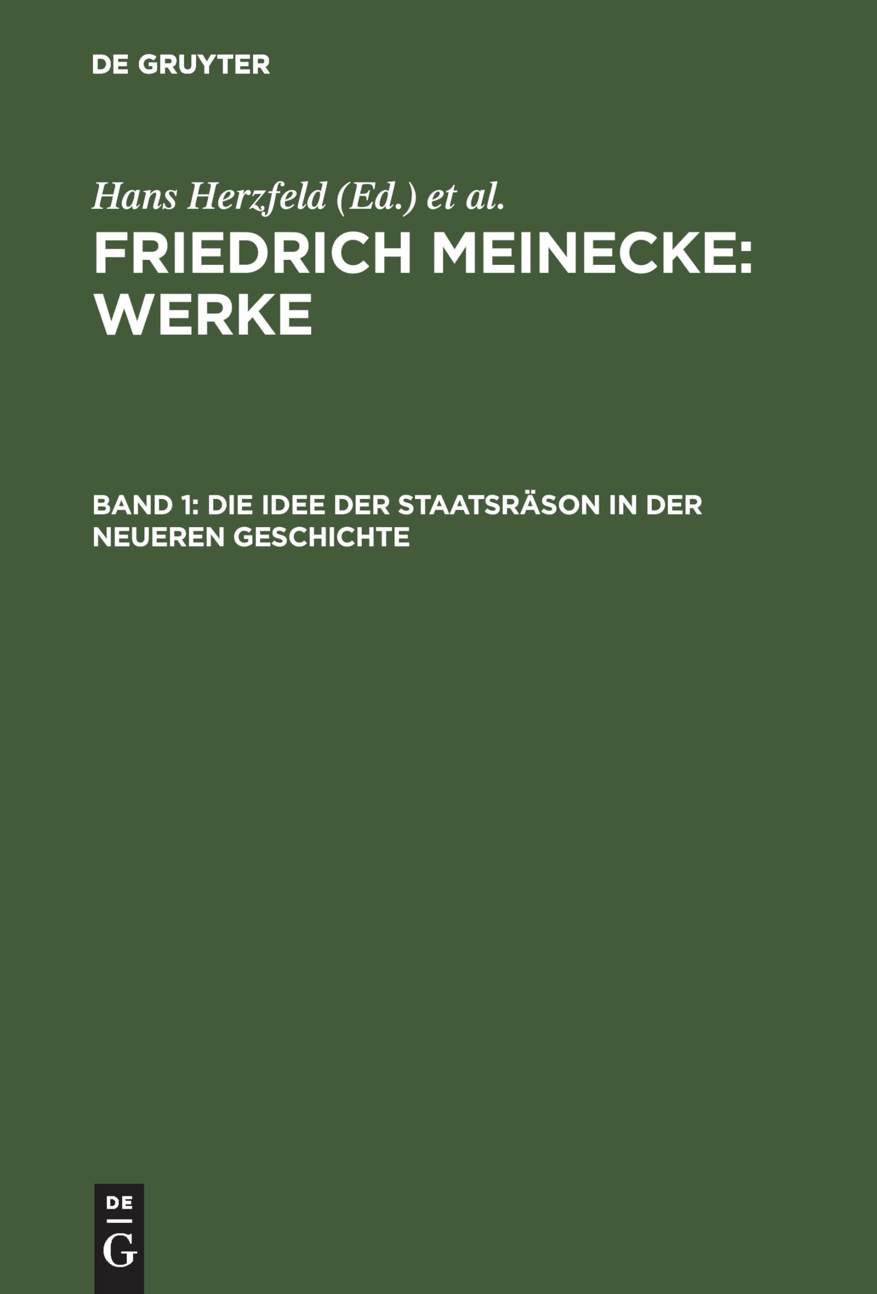Werke, Bd.1, Die Idee der Staatsräson in der neueren Geschichte (Friedrich Meinecke: Werke) Politics & History