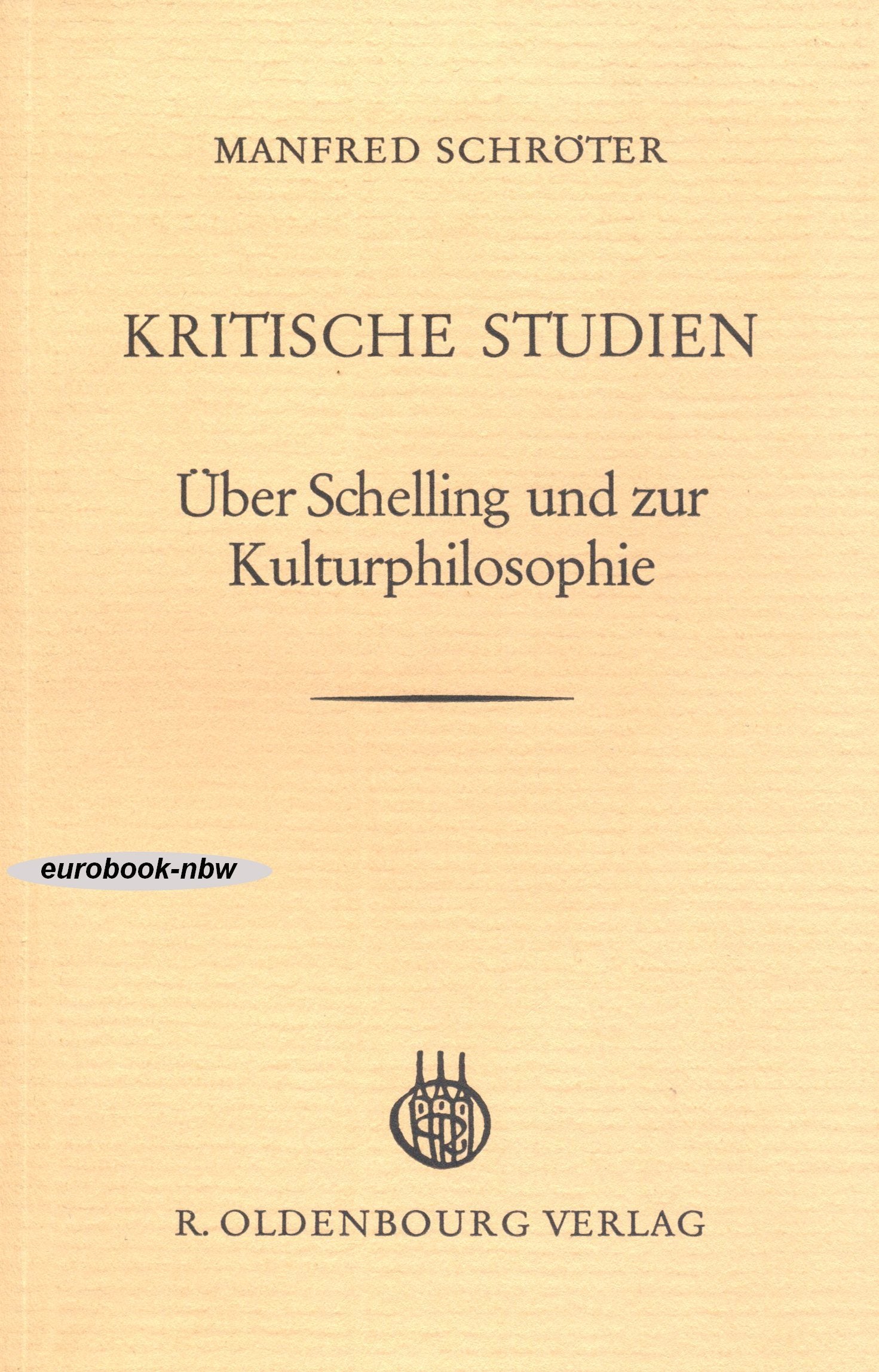Kritische Studien. Über Friedrich Wilhelm von Schelling und zur Kulturphilosophie Books