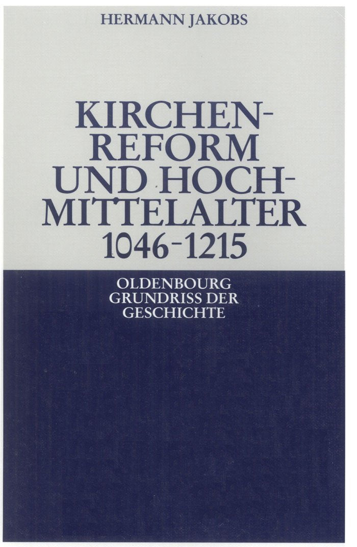 Kirchenreform und Hochmittelalter 1046-1215 Politics & History
