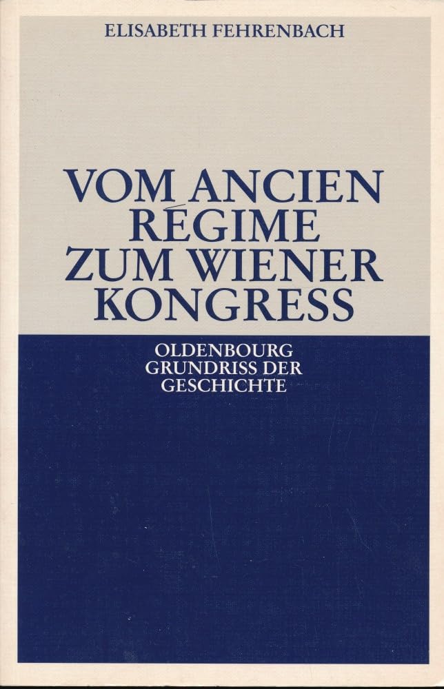 Vom Ancien Régime zum Wiener Kongreß Politics & History