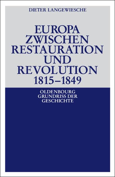 Europa zwischen Restauration und Revolution 1815-1849 German history