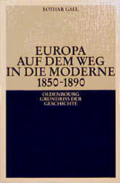 Europa auf dem Weg in die Moderne 1850-1890 Politics & History