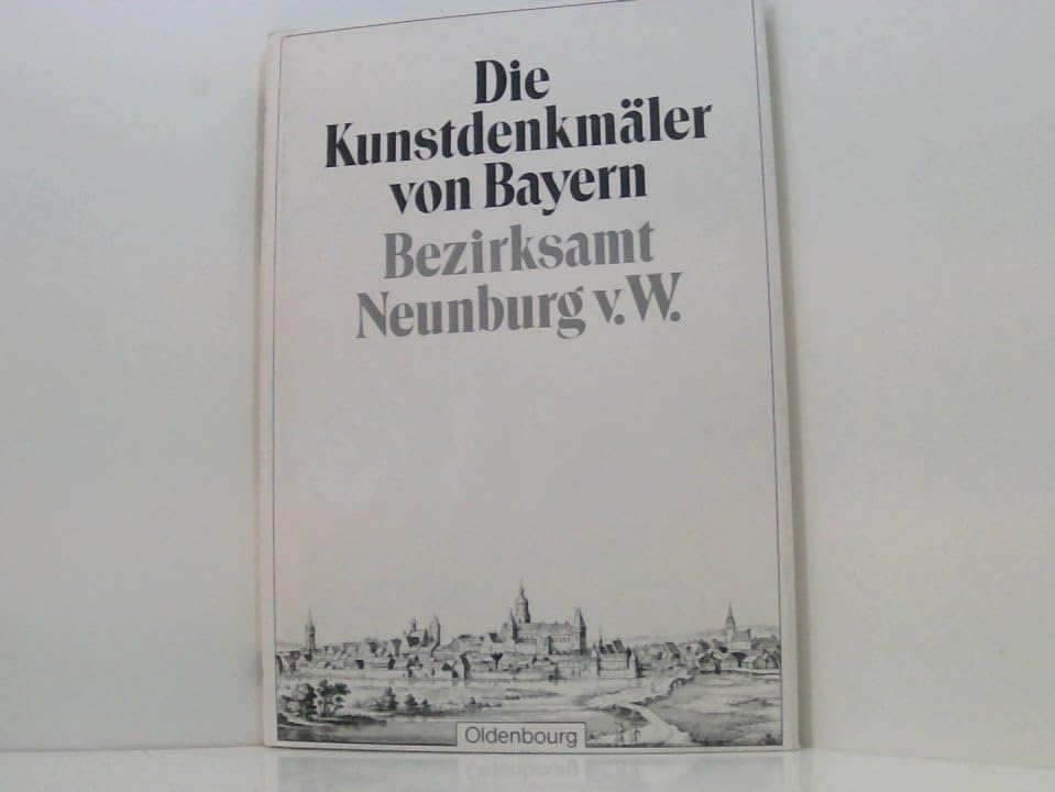 Die Kunstdenkmäler von Bayern. Die Kunstdenkmäler der Oberpfalz / Bezirksamt Neunburg v.W.: Unveränderter Nachdruck der Ausgabe von 1906: BAND 2 book