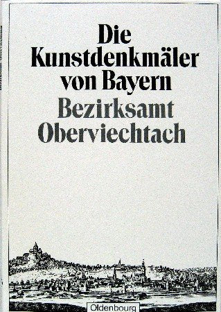 Die Kunstdenkmäler von Bayern / Die Kunstdenkmäler der Oberpfalz / Bezirksamt Oberviechtach: BD 7 book