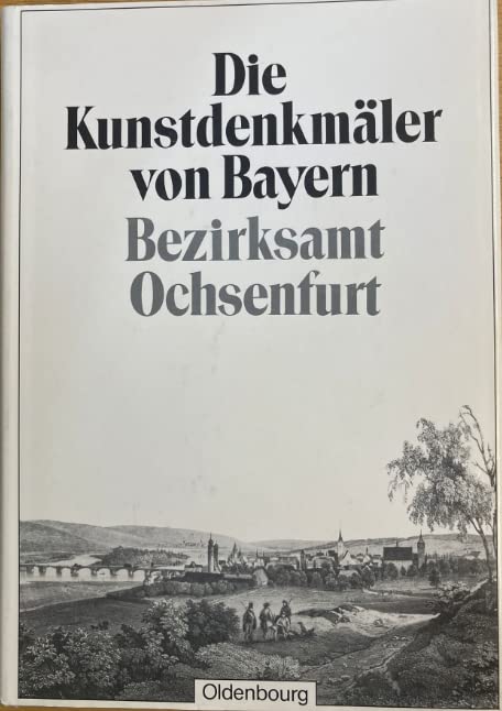 Bezirksamt Ochsenfurt: Unveränderter Nachdruck der Ausgabe von 1911 (Die Kunstdenkmäler von Bayern) Film, Art & Culture