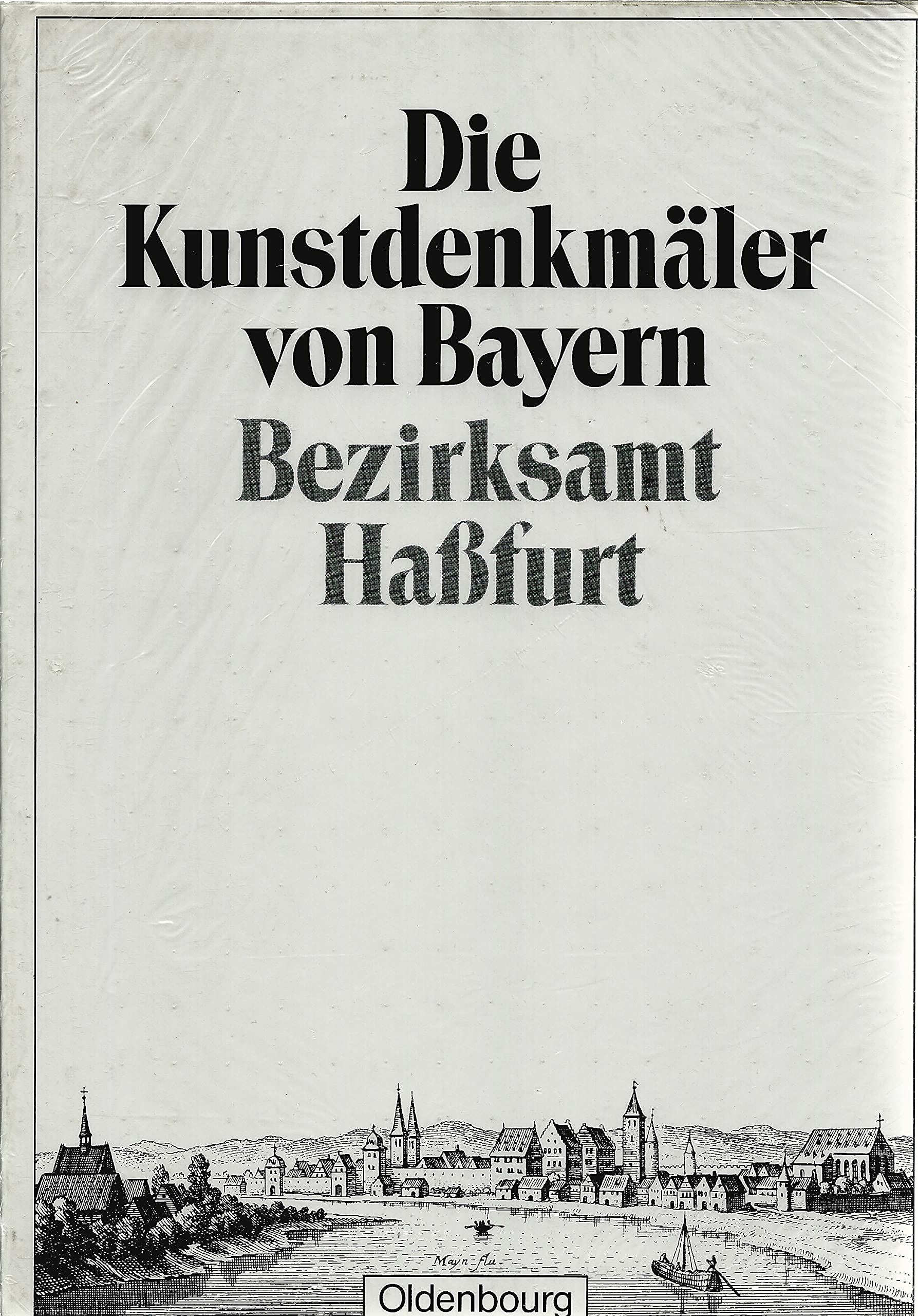 Die Kunstdenkmäler von Bayern. Die Kunstdenkmäler von Unterfranken / Bezirksamt Haßfurt: 2. Auflage des unveränderten Nachdrucks der Ausgabe von 1912 Film, Art & Culture