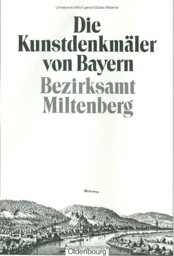 Bezirksamt Miltenberg: Unveränderter Nachdruck der Ausgabe von 1917 (Die Kunstdenkmäler von Bayern) Film, Art & Culture