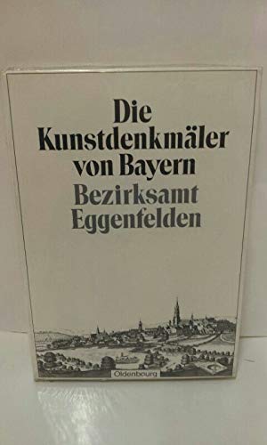 Die Kunstdenkmäler von Bayern. Die Kunstdenkmäler von Niederbayern / Bezirksamt Eggenfelden: Unveränderter Nachdruck der Ausgabe von 1923 Film, Art & Culture