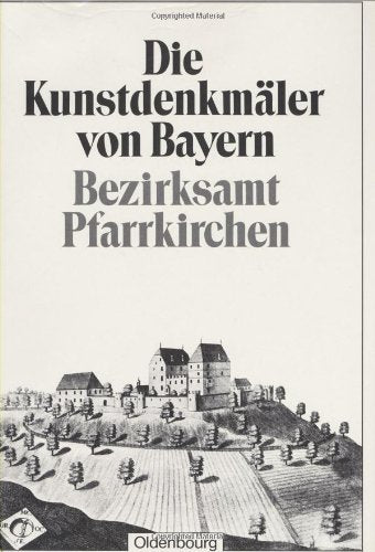 Bezirksamt Pfarrkirchen: Unveränderter Nachdruck der Ausgabe von 1923 (Die Kunstdenkmäler von Bayern) Film, Art & Culture