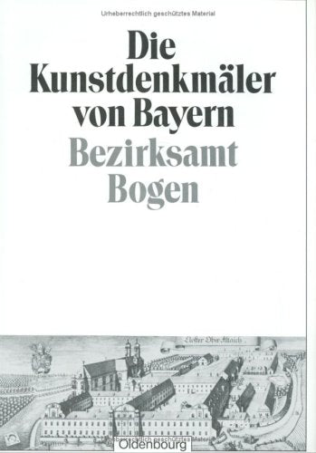 Bezirksamt Bogen: Unveränderter Nachdruck der Ausgabe von 1929 (Die Kunstdenkmäler von Bayern) Film, Art & Culture