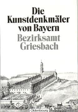 Die Kunstdenkmäler von Bayern. Die Kunstdenkmäler von Niederbayern / Bezirksamt Griesbach: Unveränderter Nachdruck der Ausgabe von 1929 Film, Art & Culture