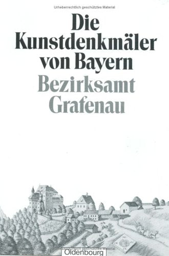 Bezirksamt Grafenau: Unveränderter Nachdruck der Ausgabe von 1933 (Die Kunstdenkmäler von Bayern) Film, Art & Culture
