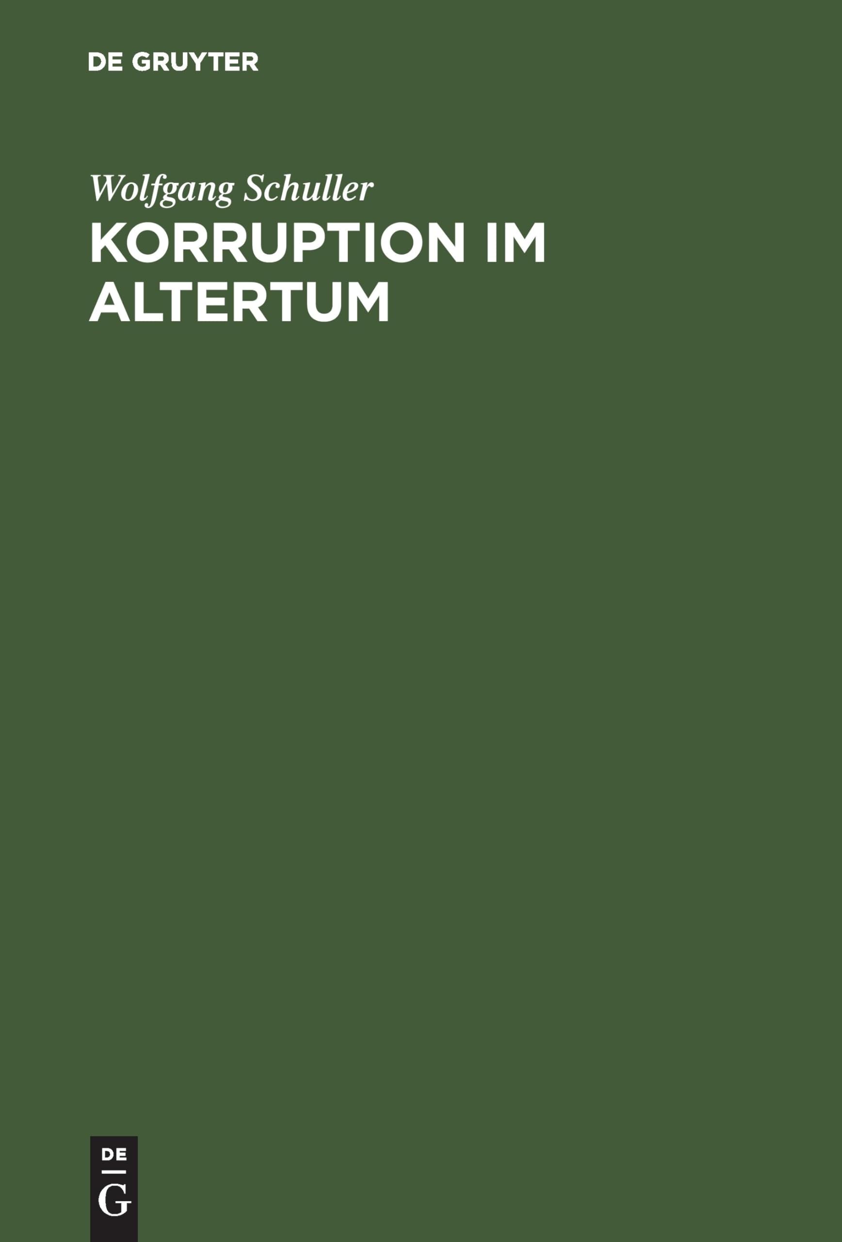 Korruption im Altertum: Konstanzer Symposium, Oktober 1979 Politics & History