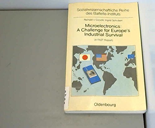 Microelectronics: A Challenge for Europe's Industrial Survival: Microelectronics innovations in the context of the international division of labour. A ... Communities and the Battelle-Institut e.V. Books