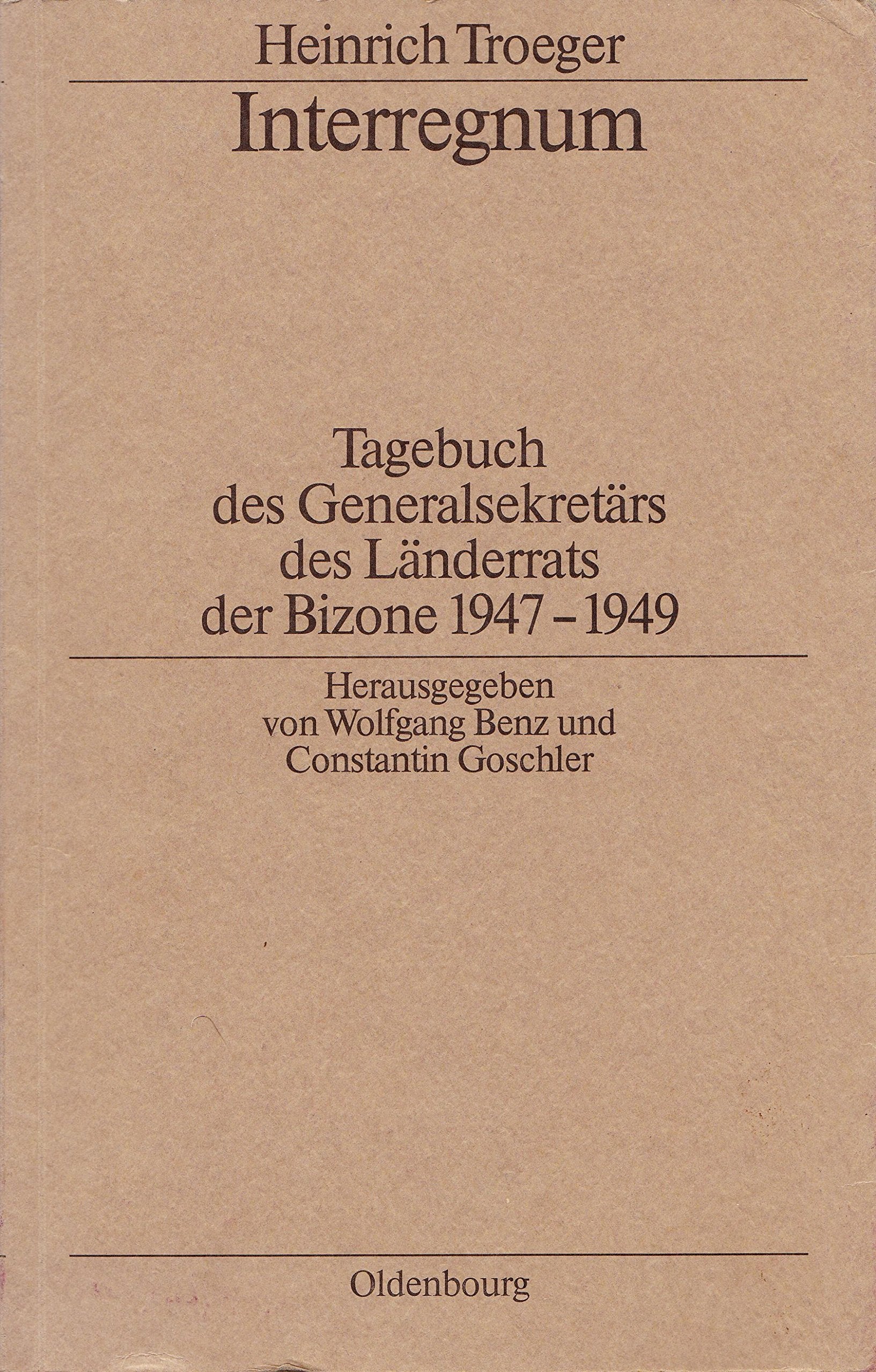 Interregnum: Tagebuch des Generalsekretärs des Länderrats der Bizone 1947-1949 Memories