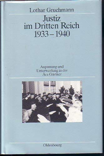 Justiz im Dritten Reich 1933-1940: Anpassung und Unterwerfung in der Ära Gürtner Books