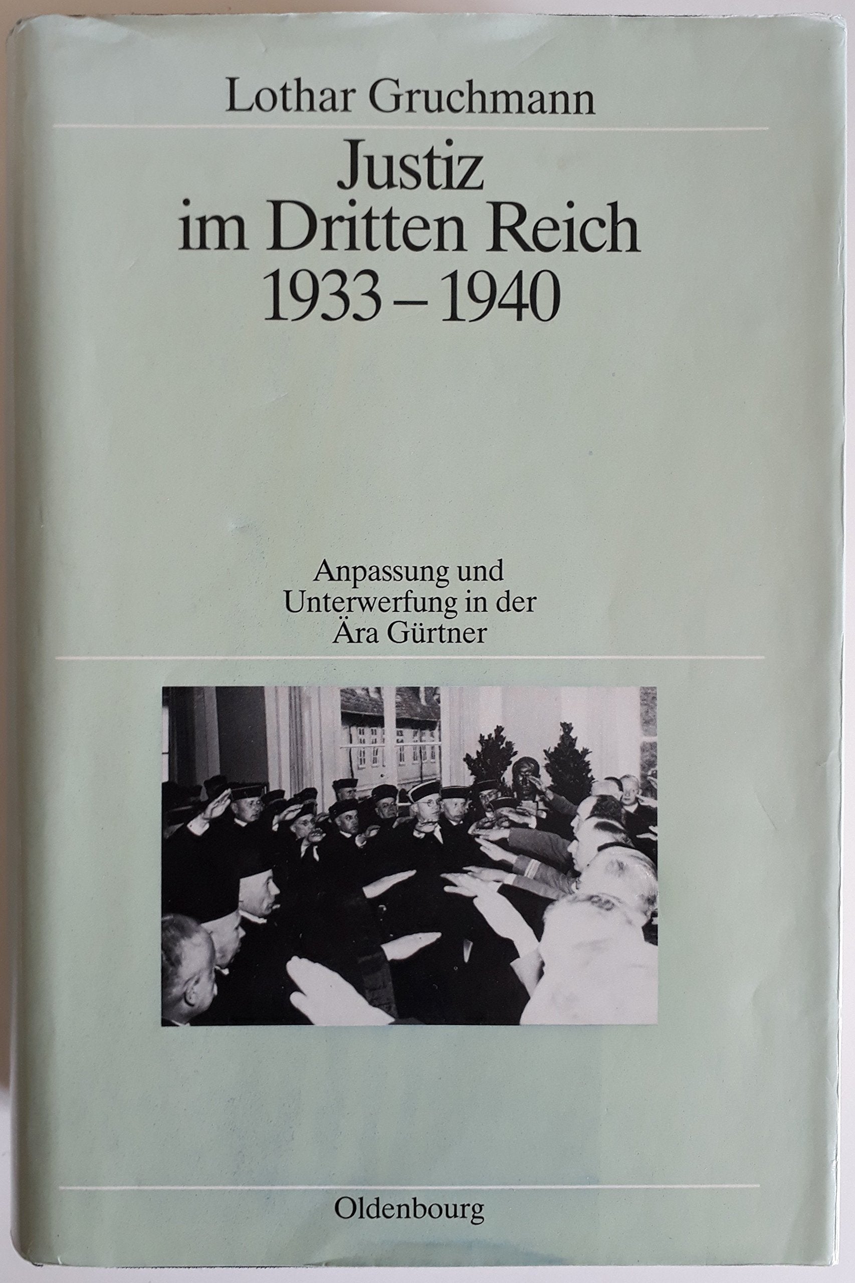 Justiz im Dritten Reich 1933-1940: Anpassung und Unterwerfung in der Ära Gürtner Books