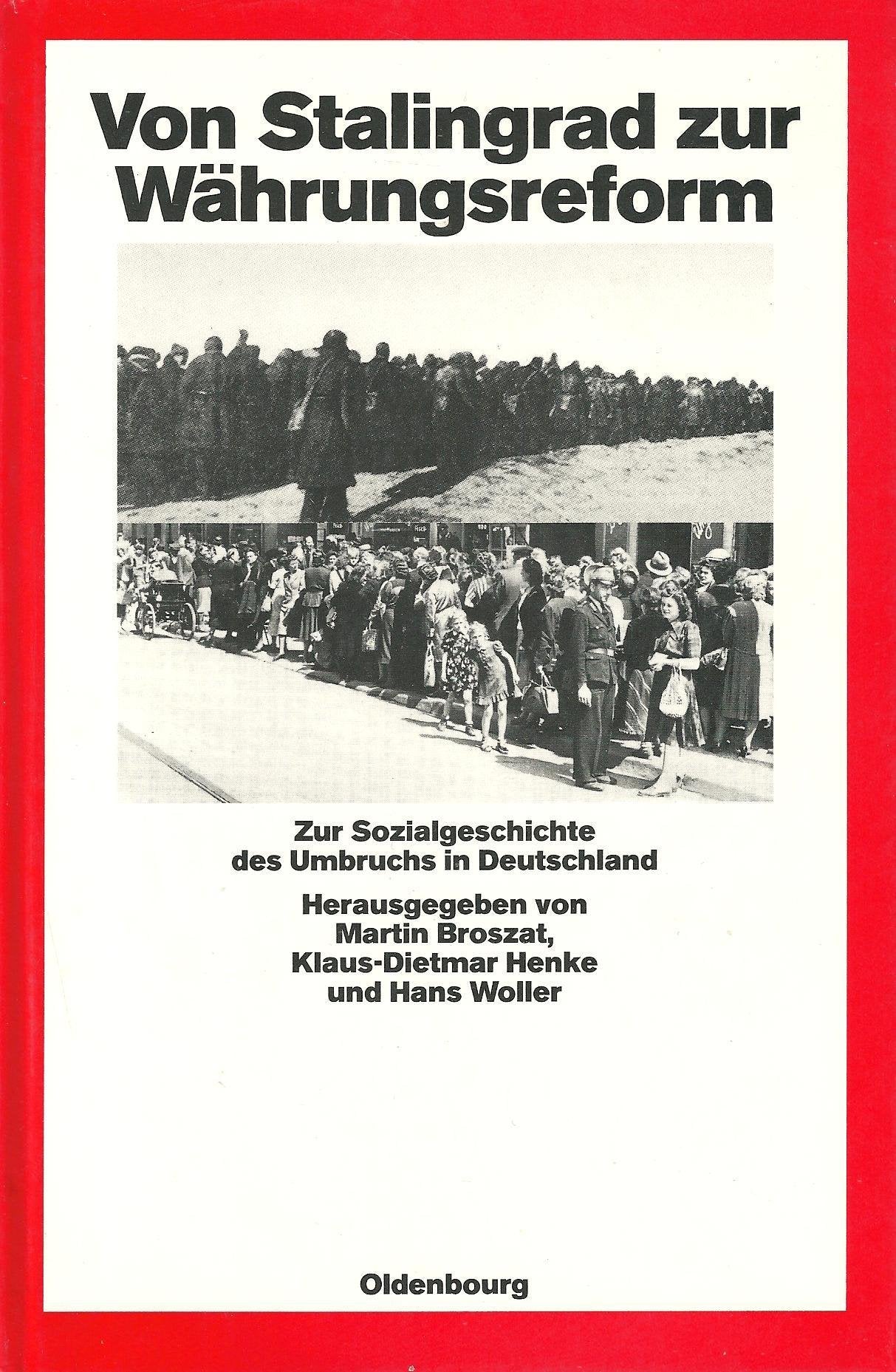 Von Stalingrad zur Währungsreform. Zur Sozialgeschichte des Umbruchs in Deutschland Books
