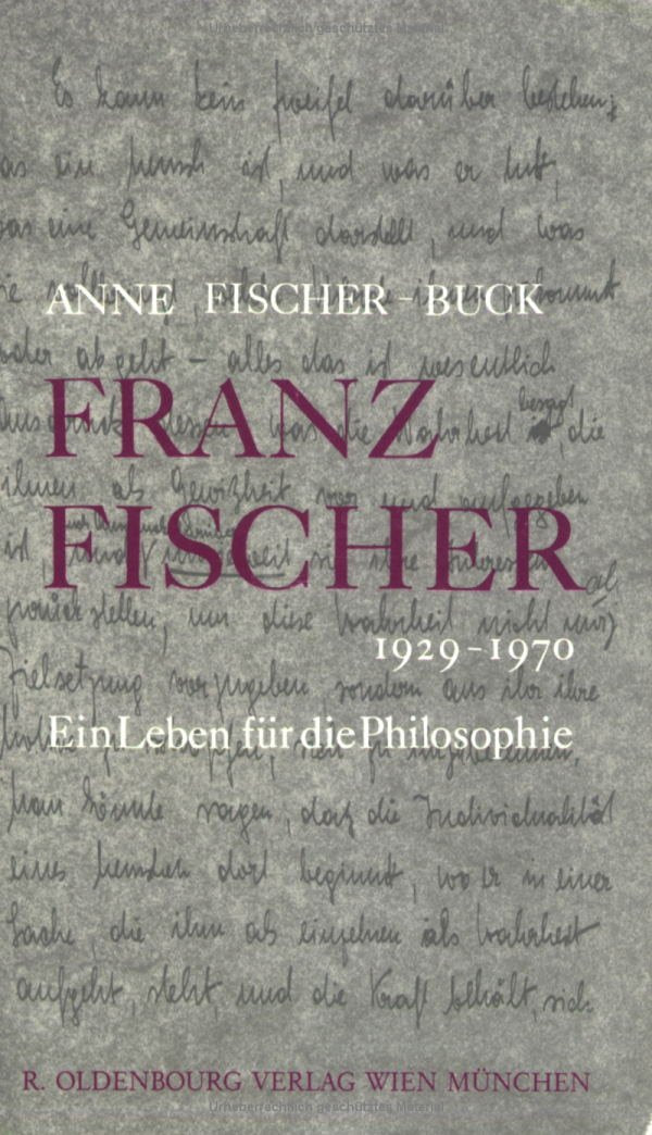 Franz Fischer (1929-1970): Ein Leben für die Philosophie Philosophy