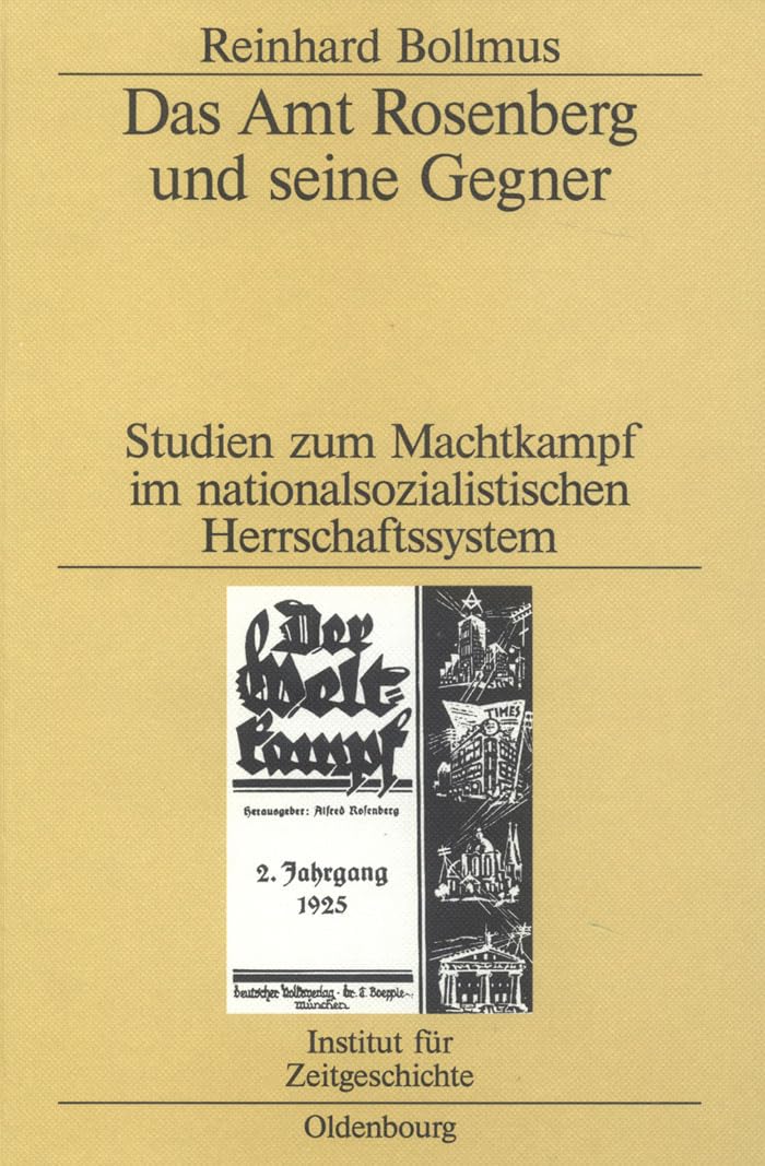 Das Amt Rosenberg und seine Gegner: Studien zum Machtkampf im nationalsozialistischen Herrschaftssystem (Studien zur Zeitgeschichte, 1, Band 1) German history