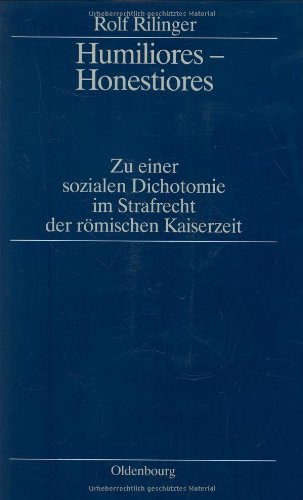 Humiliores - Honsetiores: Zur einer sozialen Dichotomie im Strafrecht der römischen Kaiserzeit Law