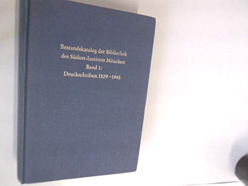 Südosteuropa-Bibliographie: Bibliothek des Südost-Instituts. Bestandskatalog der Druckschriften 1529-1945 Books