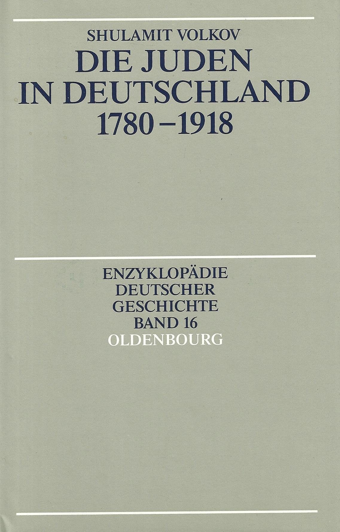 Enzyklopädie deutscher Geschichte / Die Juden in Deutschland 1780-1918 Politics & History
