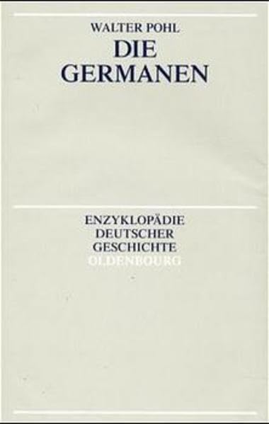 Enzyklopädie deutscher Geschichte / Die Germanen / Die Germanen Politics & History