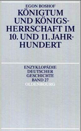 Enzyklopädie deutscher Geschichte / Königtum und Königsherrschaft im 10. und 11. Jahrhundert Learning & Reference