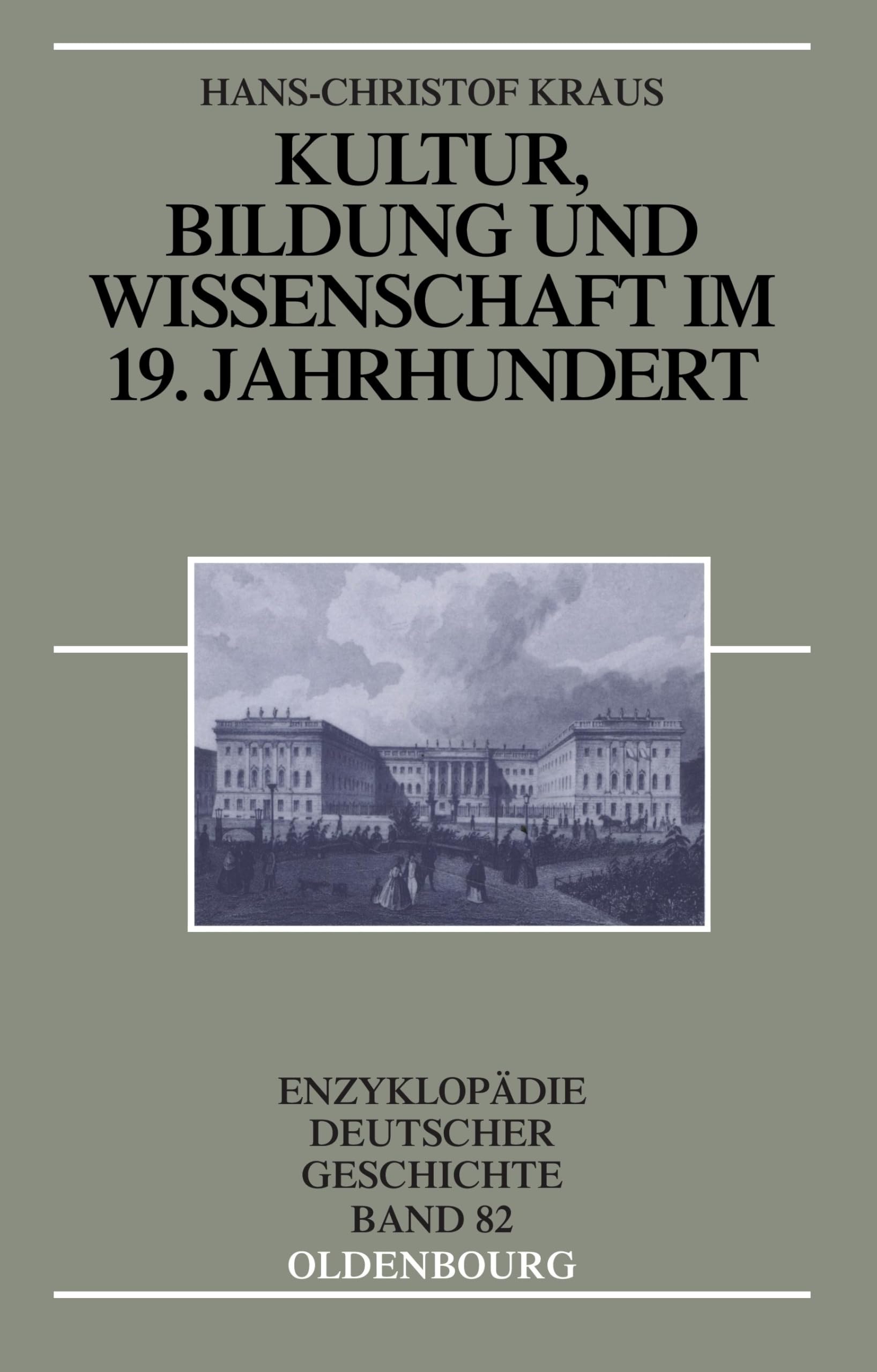 Kultur, Bildung und Wissenschaft im 19. Jahrhundert (Enzyklopädie deutscher Geschichte, 82, Band 82) Contemporary literature Books