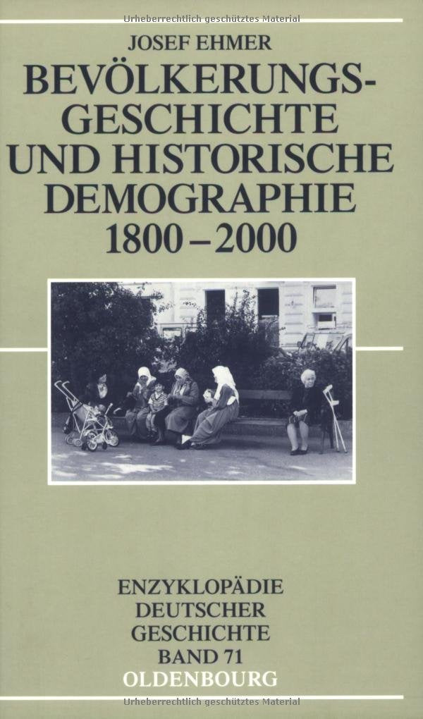 Bevölkerungsgeschichte und Historische Demographie 1800-2000 (Enzyklopädie deutscher Geschichte, 71) Social Sciences
