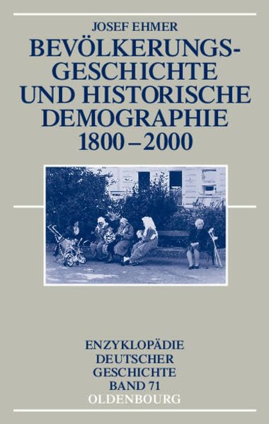 Bevölkerungsgeschichte und Historische Demographie 1800-2000 (Enzyklopädie deutscher Geschichte) Politics & History