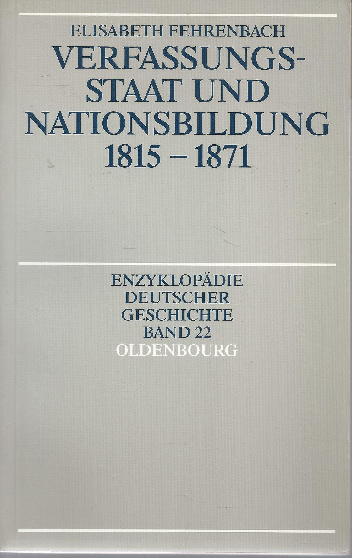 Verfassungsstaat und Nationsbildung 1815-1871 German history