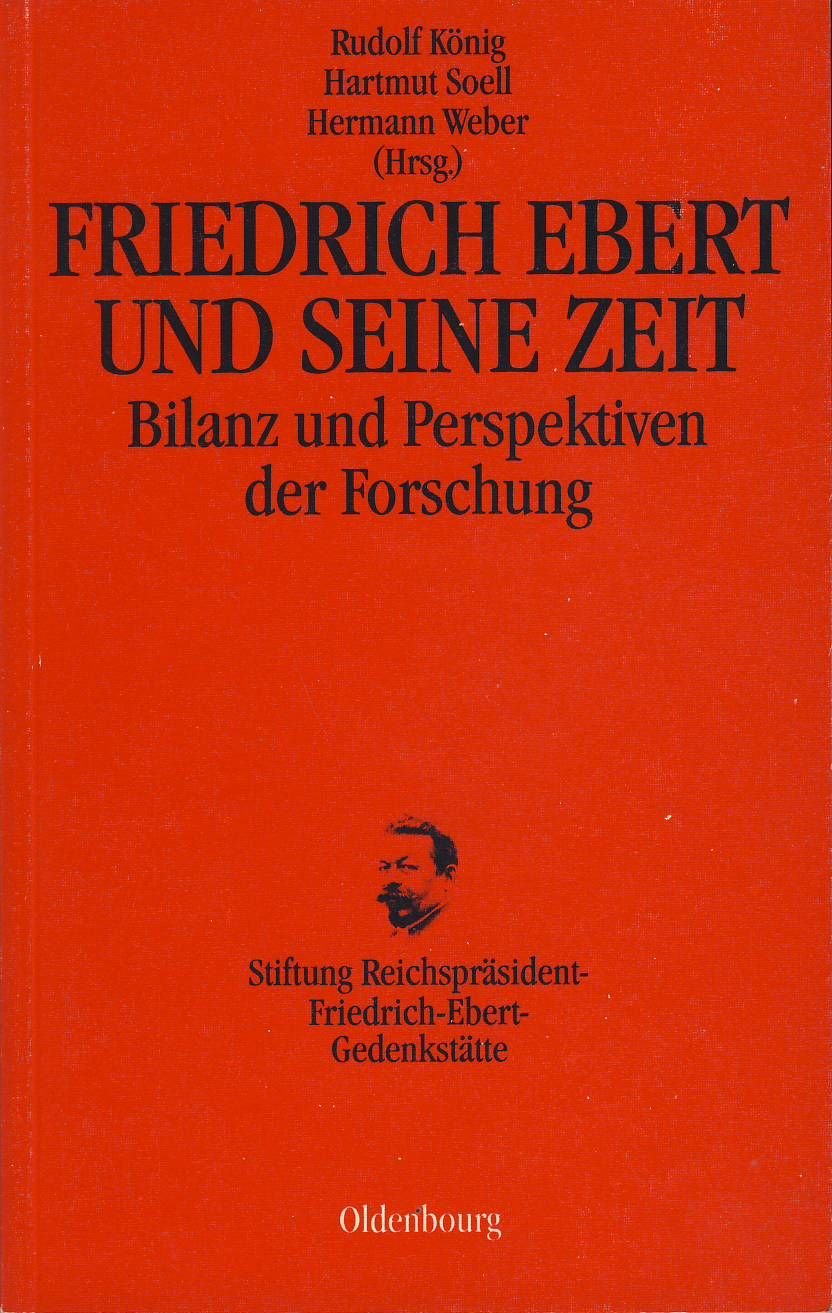 Friedrich Ebert und seine Zeit: Bilanzen und Perspektiven der Forschung Books