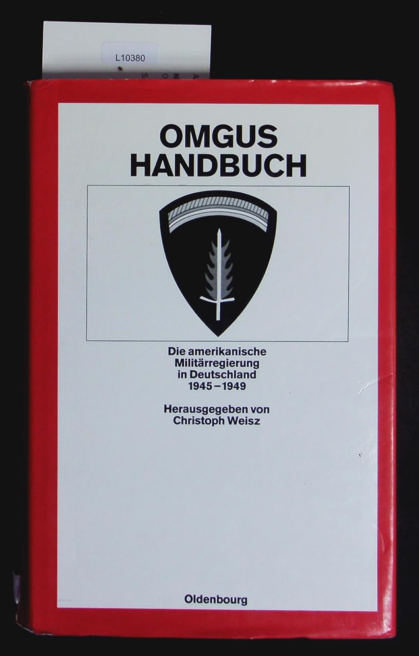 OMGUS-Handbuch: Die amerikanische Militärregierung in Deutschland 1945-1949 German history