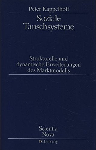 Soziale Tauschsysteme. Strukturelle und dynamische Erweiterungen des Marktmodells Law