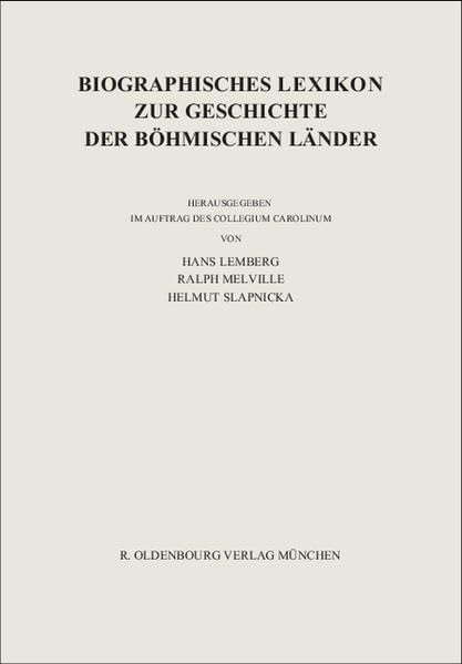 Biographisches Lexikon zur Geschichte der Böhmischen Länder. Band 3: N - Sch (Biographisches Lexikon zur Geschichte der böhmischen Länder. Herausgegeben im Auftrag des Collegium Carolinum) Social Sciences