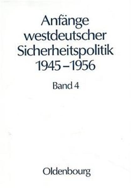 Anfänge westdeutscher Sicherheitspolitik 1945-1956, 4 Bde., Bd.4, Wirtschaft und Rüstung, Souveränität und Sicherheit Business, Finance & Career