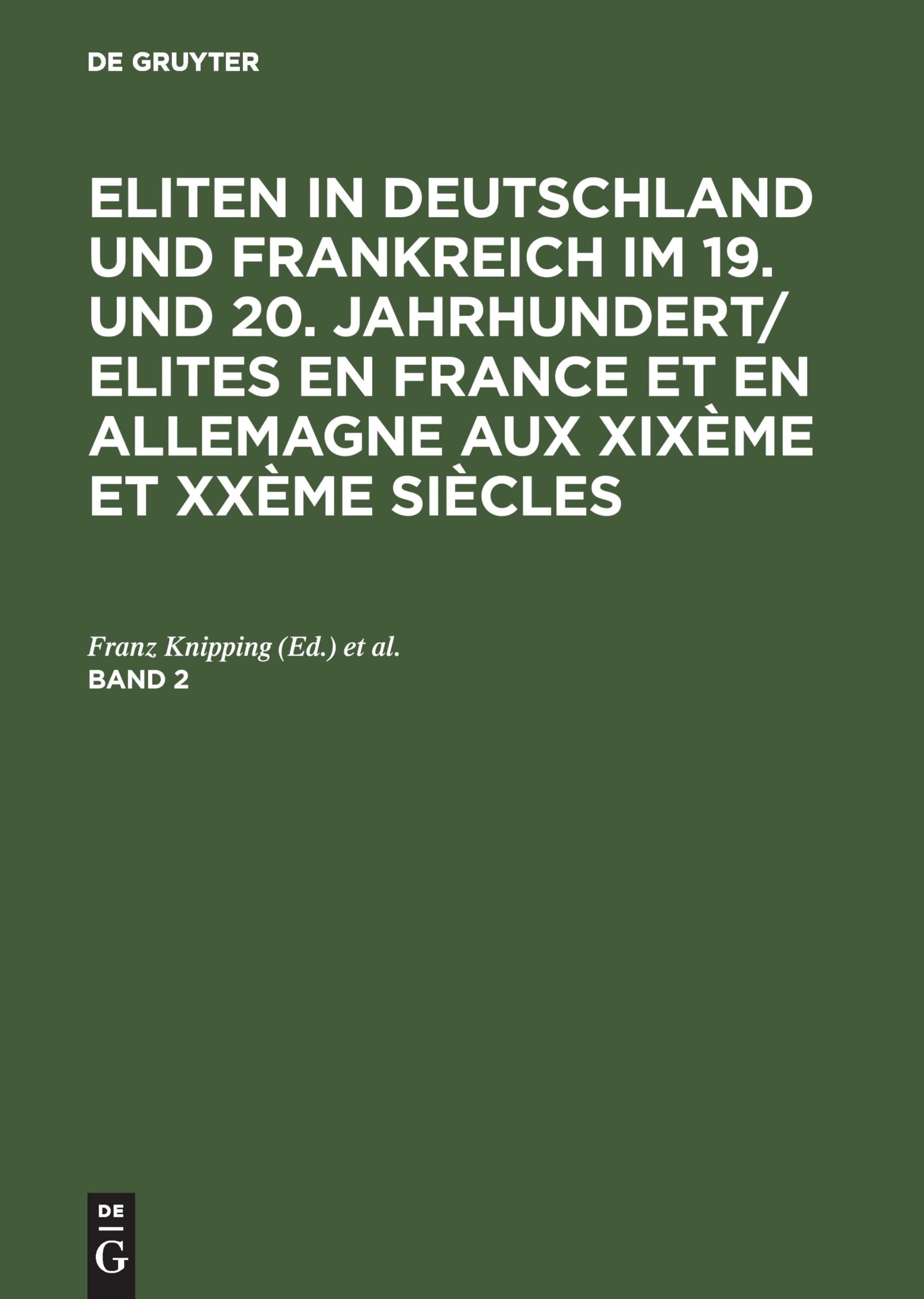 Eliten in Deutschland und Frankreich im 19. und 20. Jahrhundert/Elites en France et en Allemagne aux XIXème et XXème siècles. Band 2 German history