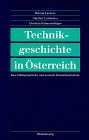 Technikgeschichte in Österreich: Eine bibliographische und museale Bestandsaufnahme Business, Finance & Career