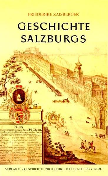 Geschichte Salzburgs (Geschichte der österreichischen Bundesländer) Politics & History