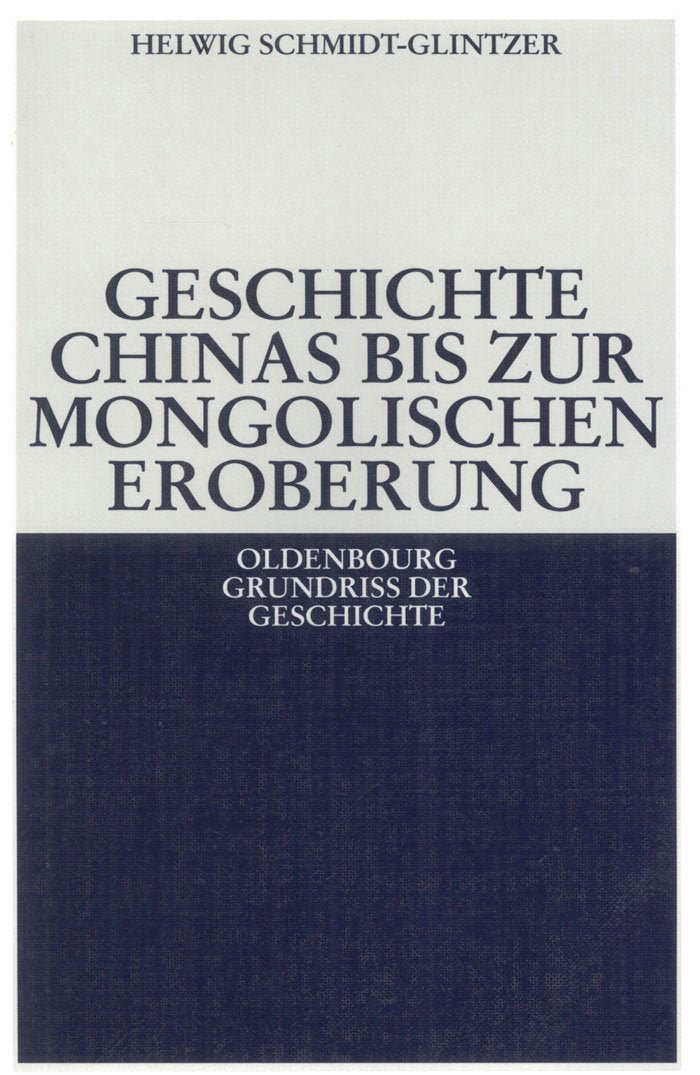 Geschichte Chinas Bis Zur Mongolischen Eroberung 250 V.chr.-1279 N.chr. book
