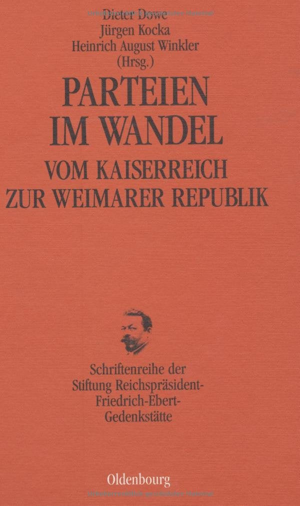 Parteien im Wandel. Vom Kaiserreich zur Weimarer Republik. Rekrutierung - Qualifizierung - Karrieren German history