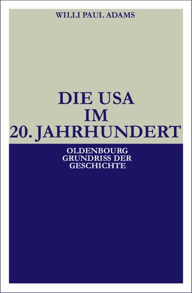 Die USA im 20. Jahrhundert (Oldenbourg Grundriss der Geschichte) Politics & History